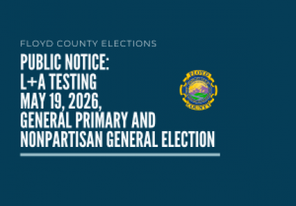 PUBLIC NOTICE: L+A Testing for the May 19, 2026, General Primary and Nonpartisan General Election