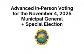Advanced In-Person Voting 11.4.2025 Municipal General + Special Election